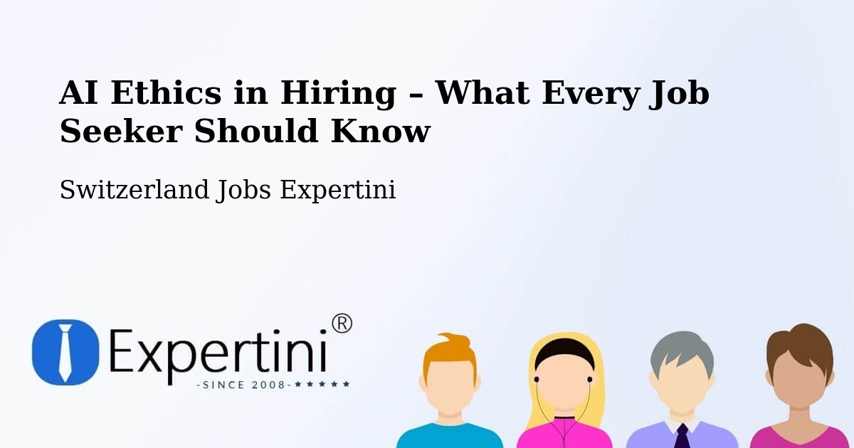 AI Ethics in Recruitment & Hiring – Rafz - Rafz, Switzerland Jobs Expertini