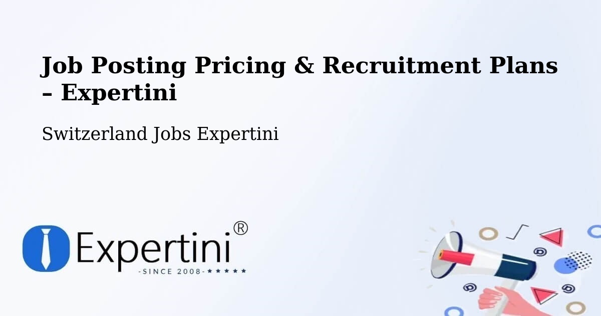 Job Posting Pricing & Recruitment Plans – Rafz - Rafz, Switzerland Jobs Expertini